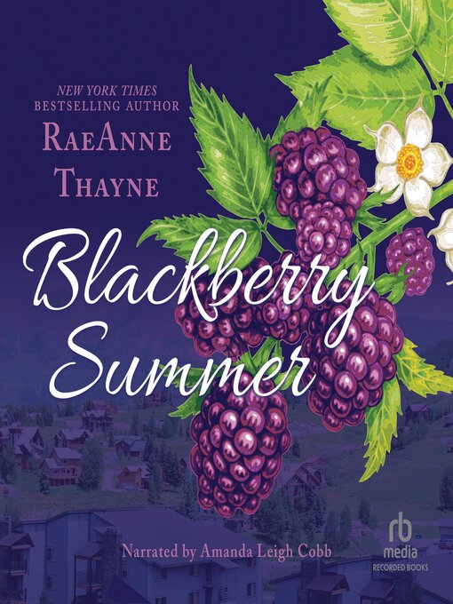 Title details for Blackberry Summer by RaeAnne Thayne - Available